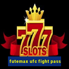 futemax ufc fight pass